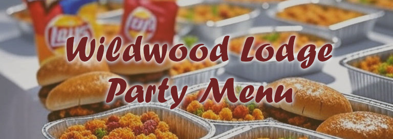 Wildwood Lodge Party Menu